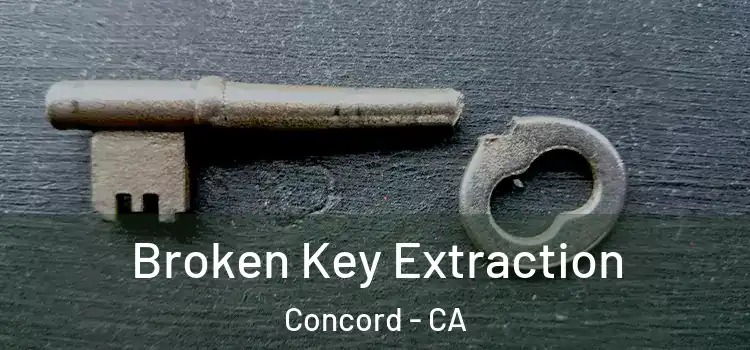  Broken Key Extraction Concord - CA