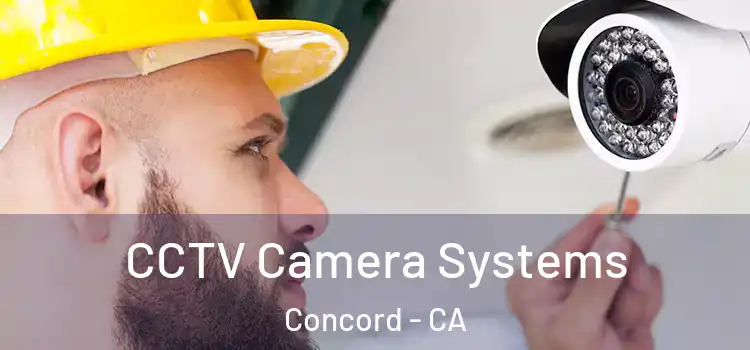  CCTV Camera Systems Concord - CA