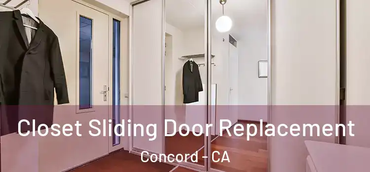 Closet Sliding Door Replacement Concord - CA