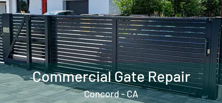 Commercial Gate Repair Concord - CA