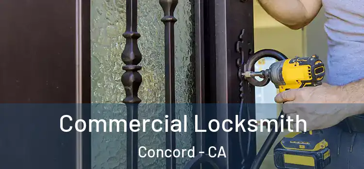 Commercial Locksmith Concord - CA