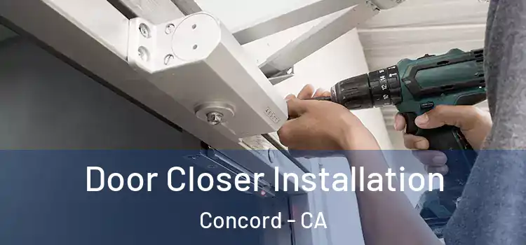 Door Closer Installation Concord - CA