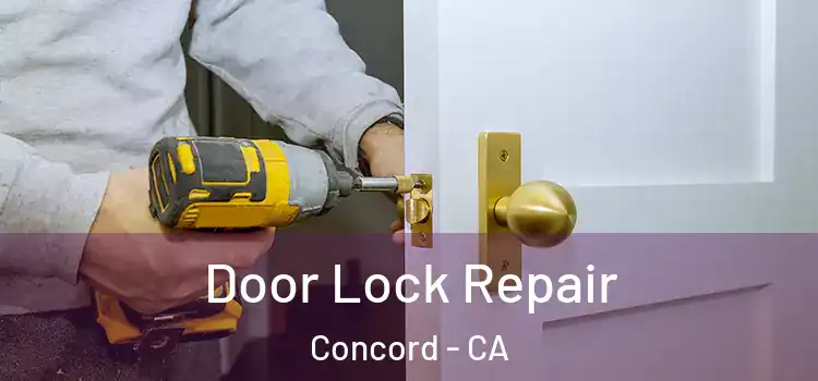  Door Lock Repair Concord - CA