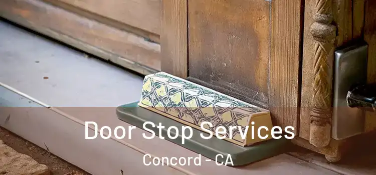  Door Stop Services Concord - CA