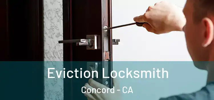  Eviction Locksmith Concord - CA