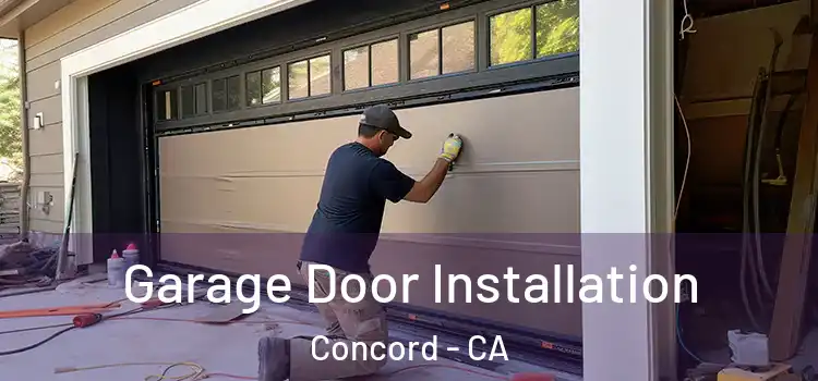  Garage Door Installation Concord - CA