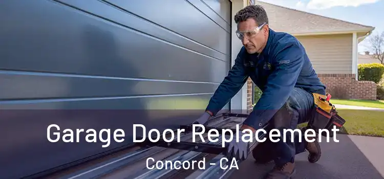  Garage Door Replacement Concord - CA