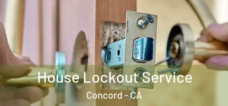 House Lockout Service Concord - CA