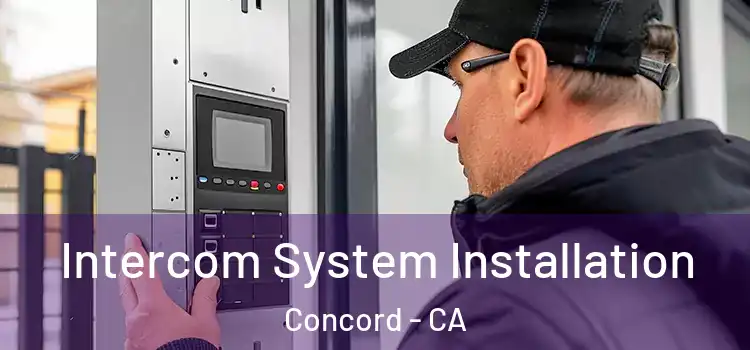 Intercom System Installation Concord - CA