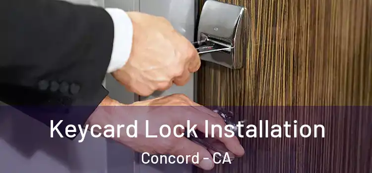 Keycard Lock Installation Concord - CA