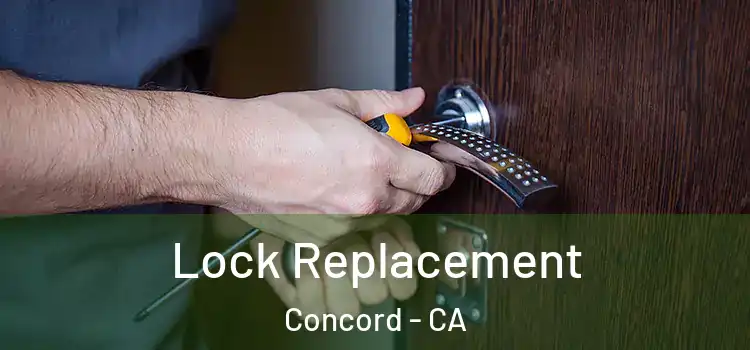 Lock Replacement Concord - CA