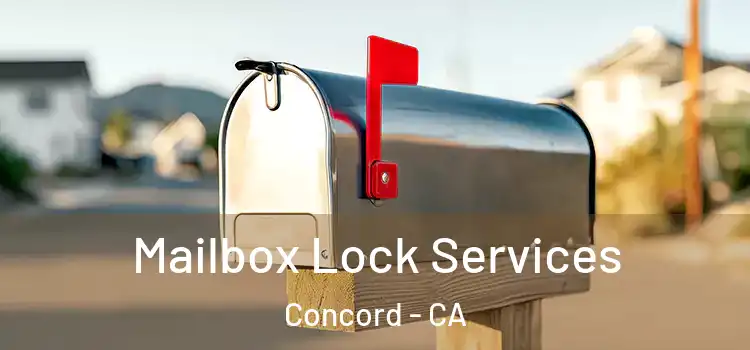  Mailbox Lock Services Concord - CA