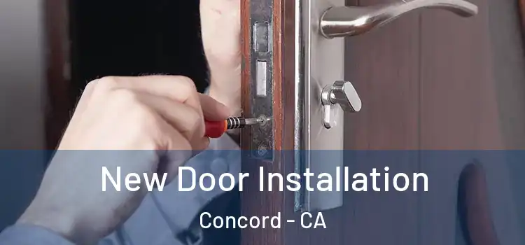 New Door Installation Concord - CA