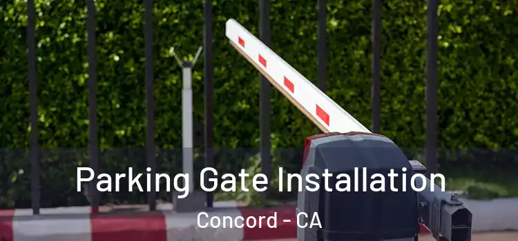 Parking Gate Installation Concord - CA