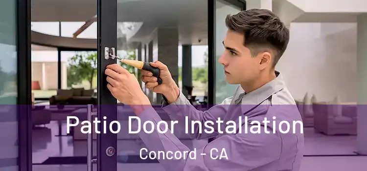 Patio Door Installation Concord - CA