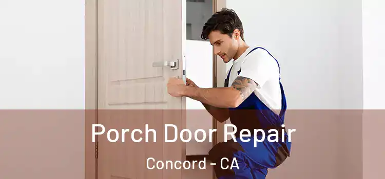  Porch Door Repair Concord - CA