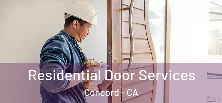 Residential Door Services Concord - CA